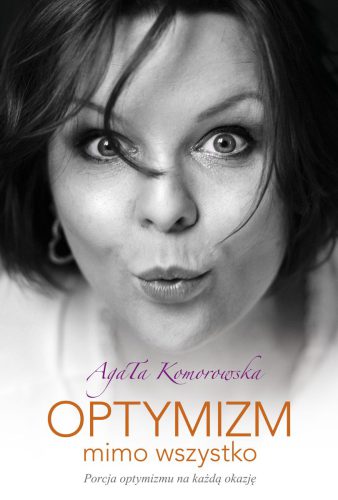 Okładka ebooka 'Optymizm mimo wszystko' - Agata Komorowska